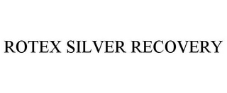 ROTEX SILVER RECOVERY