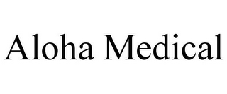 ALOHA MEDICAL