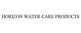 HORIZON WATER CARE PRODUCTS