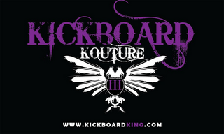 KICKBOARD KOUTURE III WWW.KICKBOARDKING.COM