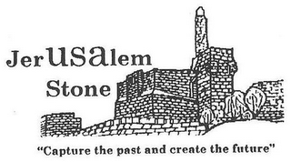 JERUSALEM STONE "CAPTURE THE PAST AND CREATE THE FUTURE"