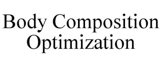 BODY COMPOSITION OPTIMIZATION
