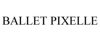 BALLET PIXELLE