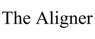 THE ALIGNER