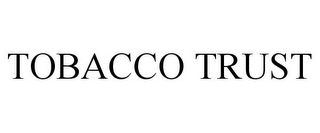 TOBACCO TRUST