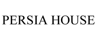 PERSIA HOUSE
