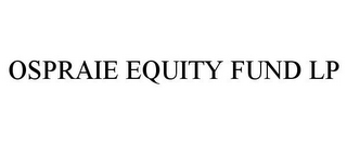 OSPRAIE EQUITY FUND LP