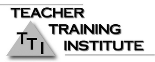 TTI TEACHER TRAINING INSTITUTE