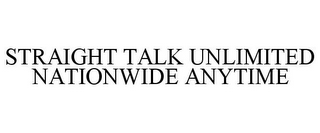 STRAIGHT TALK UNLIMITED NATIONWIDE ANYTIME