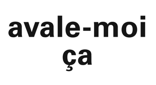 AVALE-MOI ÇA
