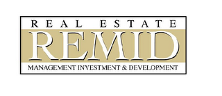 REMID REAL ESTATE MANAGEMENT INVESTMENT & DEVELOPMENT