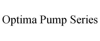 OPTIMA PUMP SERIES