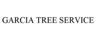 GARCIA TREE SERVICE