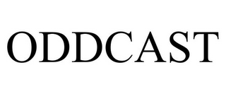 ODDCAST