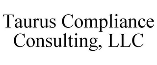 TAURUS COMPLIANCE CONSULTING, LLC