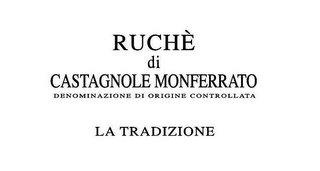 RUCHÈ DI CASTAGNOLE MONFERRATO DENOMINAZIONE DI ORIGINE CONTROLLATA LA TRADIZIONE