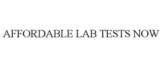 AFFORDABLE LAB TESTS NOW