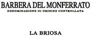 BARBERA DEL MONFERRATO DENOMINAZIONE DI ORIGINE CONTROLLATA LA BRIOSA