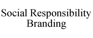 SOCIAL RESPONSIBILITY BRANDING