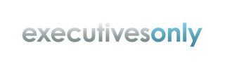 EXECUTIVESONLY