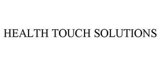 HEALTH TOUCH SOLUTIONS