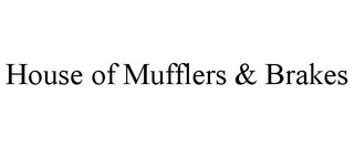 HOUSE OF MUFFLERS & BRAKES