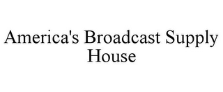 AMERICA'S BROADCAST SUPPLY HOUSE