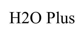 H2O PLUS