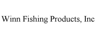 WINN FISHING PRODUCTS, INC