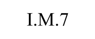 I.M.7