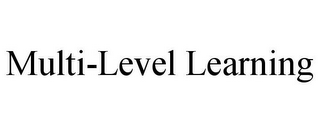 MULTI-LEVEL LEARNING