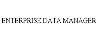 ENTERPRISE DATA MANAGER