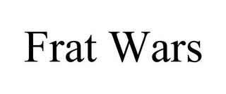 FRAT WARS