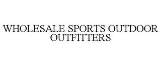 WHOLESALE SPORTS OUTDOOR OUTFITTERS