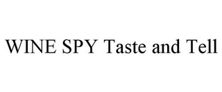 WINE SPY TASTE AND TELL