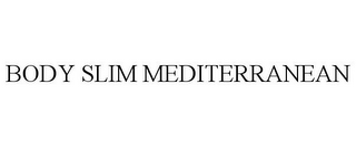 BODY SLIM MEDITERRANEAN