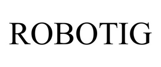 ROBOTIG