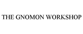 THE GNOMON WORKSHOP