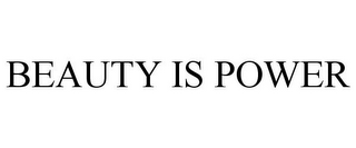 BEAUTY IS POWER