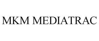 MKM MEDIATRAC