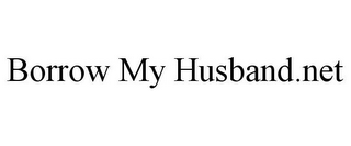 BORROW MY HUSBAND.NET