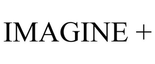 IMAGINE +