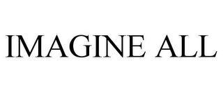 IMAGINE ALL