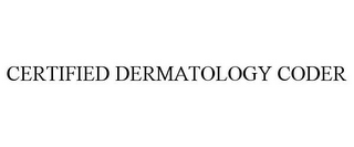 CERTIFIED DERMATOLOGY CODER