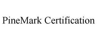 PINEMARK CERTIFICATION