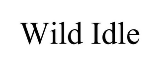 WILD IDLE