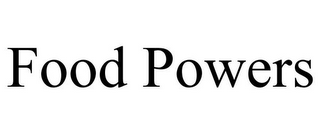 FOOD POWERS