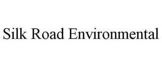 SILK ROAD ENVIRONMENTAL