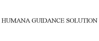 HUMANA GUIDANCE SOLUTION