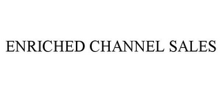 ENRICHED CHANNEL SALES